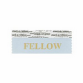 Fellow Award Ribbon w/ Gold Foil Print (4"x1 5/8")